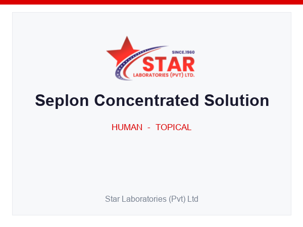 Seplon Concentrated Solution — Cetrimide 3% w/v + Chlorhexidine Gluconate 1.5% v/v — Human Topical — by Star Laboratories